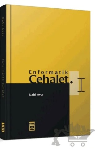 Enformatik Cehalet (Bez Cilt) – Nabi Avcı – Timaş Yayınları kitap kapağı