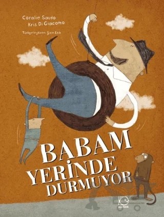 Babam Yerinde Durmuyor – Coralie Saudo – Uçanbalık Yayıncılık kitap kapağı