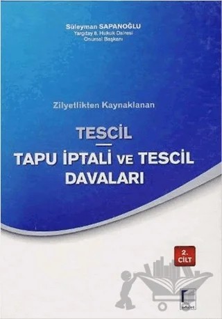 Zilyetlikten Kaynaklanan Tescil Tapu İptali ve Tescil Davaları (2 Cilt Takım) – Süleyman Sapanoğlu – Adalet Yayınevi kitap kapağı