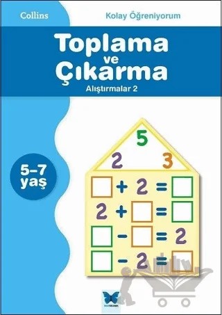 Collins Kolay Öğreniyorum - Toplama ve Çıkarma Alıştırmalar 2 (5-7 Yaş) – Peter Clarke – Mavi Kelebek Yayınları kitap kapağı