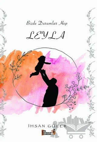Bizde Durumlar Hep Leyla – İhsan Güler – Tilki Kitap kitap kapağı