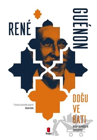 Doğu ve Batı – Rene Guenon – Kapı Yayınları kitap kapağı