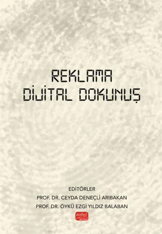 Reklama Dijital Dokunuş – A. Duygu Atasoy Aktaş, Asena Temelli Coşgun, Bahrialp Tutal, Belgin Yazıcı, Burak Çeber, Büşra Turhan Tutal, Ceren Bilgici, Dane Erdinç, Dide Akdağ Satır, Fatma Şişli, Gizem Özdel, Haluk Keskin, Hülya Ugur, Merve Karavar, Mevlüt Sedat Dönmez, Özge Özkök Şişman, Seda Müftüoğlu, Sevgi N. Kuruş, Sezgi – Nobel Bilimsel Eserler kitap kapağı