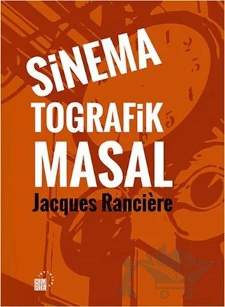 Sinematografik Masal – Jacques Rancire – Küre Yayınları kitap kapağı