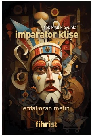 Tek Kişilik Oyunlar - İmparator Klişe – Erdal Ozan Metin – Fihrist Kitap kitap kapağı