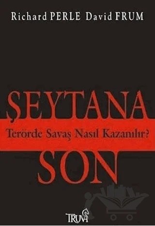 Şeytana Son – David Frum, Richard Perle – Truva Yayınları kitap kapağı
