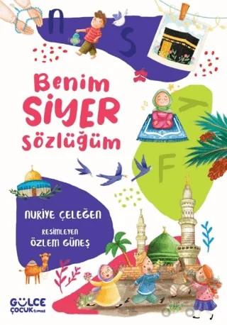 Benim Siyer Sözlüğüm – Nuriye Çeleğen – Timaş Gülce Çocuk kitap kapağı