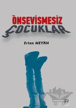 Önsevişmesiz Çocuklar – Ertan Meyan – Nota Bene Yayınları kitap kapağı