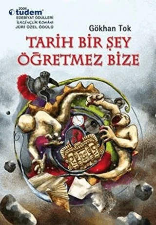 Tarih Bir Şey Öğretmez Bize – Gökhan Tok – Tudem Yayınları kitap kapağı