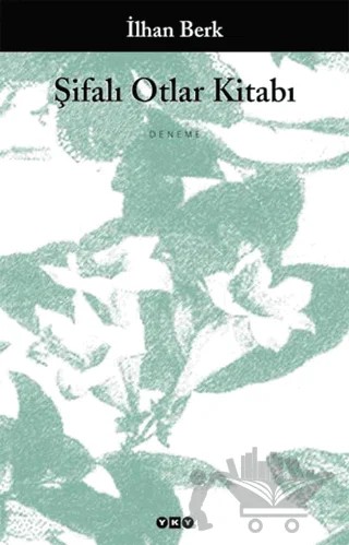 Şifalı Otlar Kitabı – İlhan Berk – Yapı Kredi Yayınları kitap kapağı