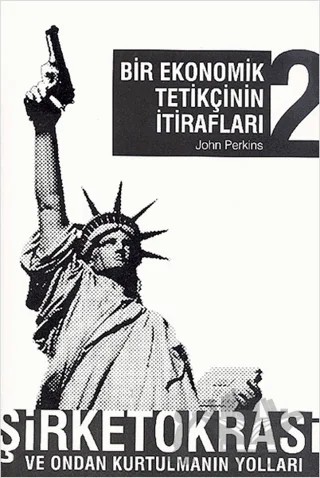 Bir Ekonomik Tetikçinin İtirafları 2 – John Perkins – April Yayıncılık kitap kapağı