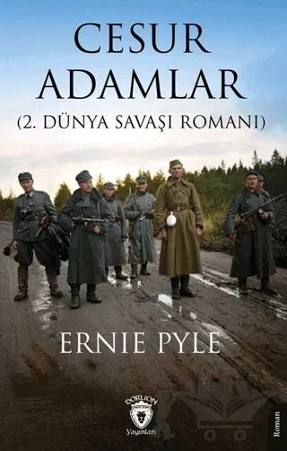 Cesur Adamlar – Ernie Pyle – Dorlion Yayınları kitap kapağı