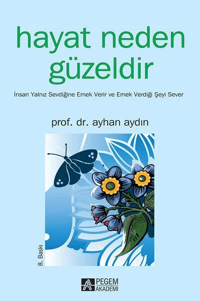 Hayat Neden Güzeldir – Ayhan Aydın – Pegem Akademi Yayıncılık kitap kapağı