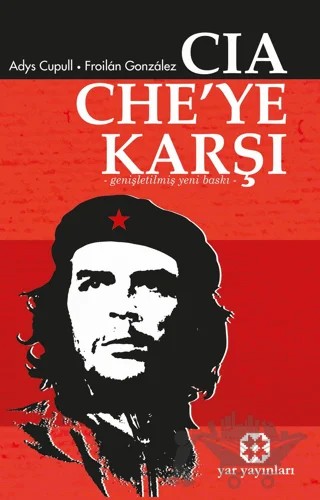 CIA Che'ye Karşı – Adys Cupull, Froilan Gonzalez – Yar Yayınları kitap kapağı