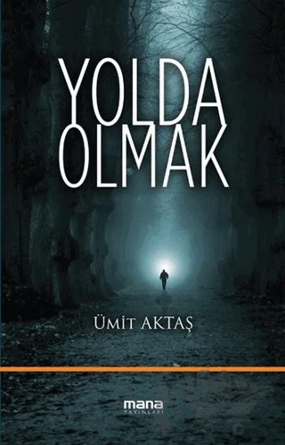Yolda Olmak – Ümit Aktaş – Mana Yayınları kitap kapağı