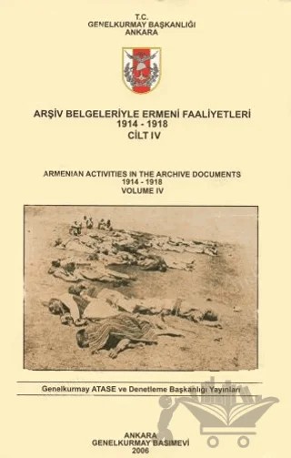 Arşiv Belgeleriyle Ermeni Faaliyetleri 1914 - 1918 Cilt 4 – Ahmet Tetik – Genelkurmay Basımevi kitap kapağı