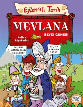 Mevlana Sevgi Güneşi – Nefise Atçakarlar – Eğlenceli Bilgi Yayınları kitap kapağı