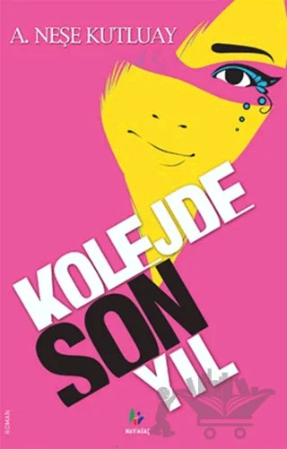 Kolejde Son Yıl – Aslı Neşe Kutluay – Mavi Ağaç Yayınları kitap kapağı
