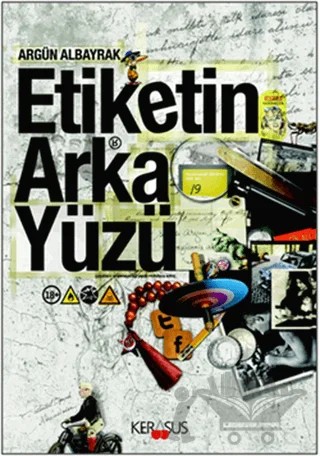 Etiketin Arka Yüzü – Argün Albayrak – Kerasus Yayınları kitap kapağı