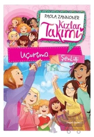 Kızlar Takımı - Uçurtma Şenliği – Paola Zannoner – Doğan Egmont Yayıncılık kitap kapağı