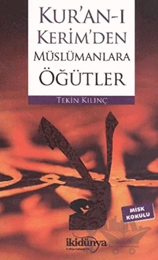 Kur’an-ı Kerim’den Müslümanlara Öğütler – Tekin Kılıç – İki Dünya Yayınevi kitap kapağı