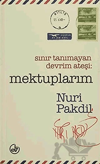 Sınır Tanımayan Devrim Ateşi: Mektuplarım – Nuri Pakdil – Edebiyat Dergisi Yayınları kitap kapağı