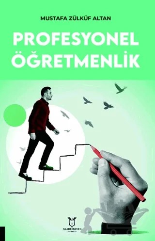 Profesyonel Öğretmenlik – Mustafa Zülküf Altan – Akademisyen Kitabevi kitap kapağı