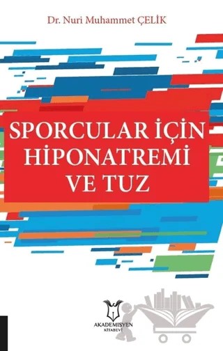 Sporcular İçin Hiponatremi ve Tuz – Nuri Muhammet Çelik – Akademisyen Kitabevi kitap kapağı