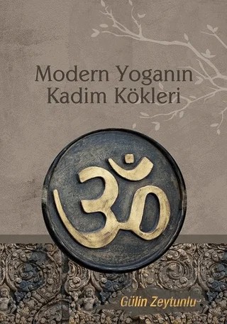 Modern Yoganın Kadim Kökleri – Gülin Zeytunlu – Cinius Yayınları kitap kapağı