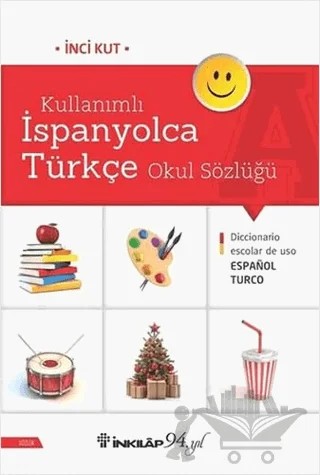 Kullanımlı İspanyolca Türkçe Okul Sözlüğü – İnci Kut – İnkılap Kitabevi kitap kapağı