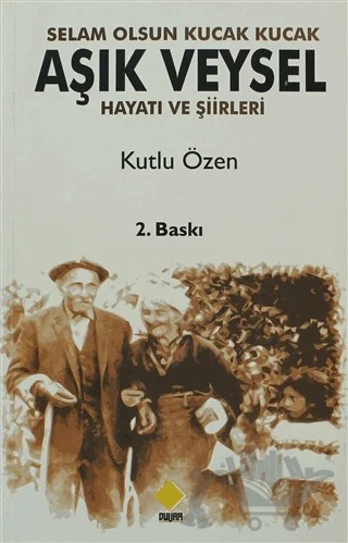 Aşık Veysel Selam Olsun Kucak Kucak ... – Kutlu Özen – Duvar Kitabevi kitap kapağı