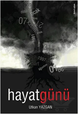 Hayat Günü – Utkan Yazgan – İkinci Adam Yayınları kitap kapağı
