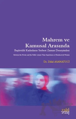 Mahrem ve Kamusal Arasında – Zülal Asanatuci – Eski Yeni Yayınları kitap kapağı