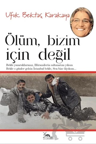Ölüm Bizim İçin Değil – Ufuk Bektaş Karakaya – Sarmal Kitabevi kitap kapağı
