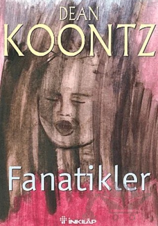 Fanatikler – Dean R. Koontz – İnkılap Kitabevi kitap kapağı