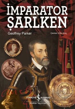 İmparator Şarlken – Geoffrey Parker – İş Bankası Kültür Yayınları kitap kapağı