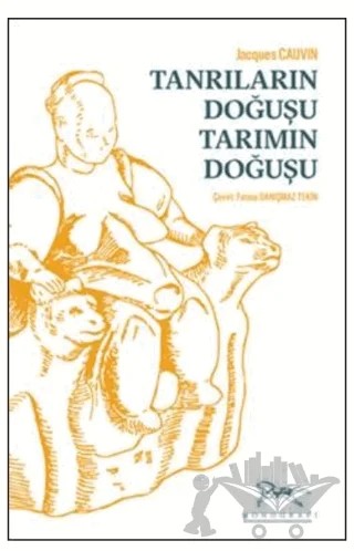 Tanrıların Doğuşu Tarımın Doğuşu – Jacques Cauvin – Monografi Yayınları kitap kapağı