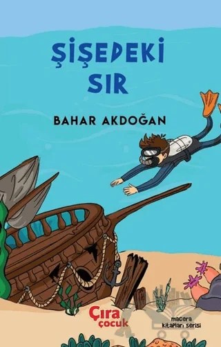 Şişedeki Sır – Bahar Akdoğan – Çıra Çocuk Yayınları kitap kapağı