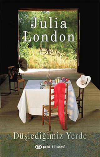 Düşlediğimiz Yerde – Julia London – Epsilon Yayınevi kitap kapağı