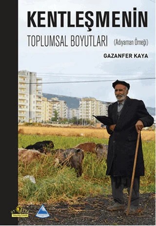 Kentleşmenin Toplumsal Boyutları – Gazanfer Kaya – Ütopya Yayınevi kitap kapağı