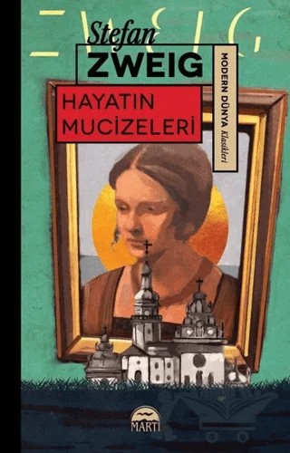 Hayatın Mucizeleri – Stefan Zweıg – Martı Yayınları kitap kapağı