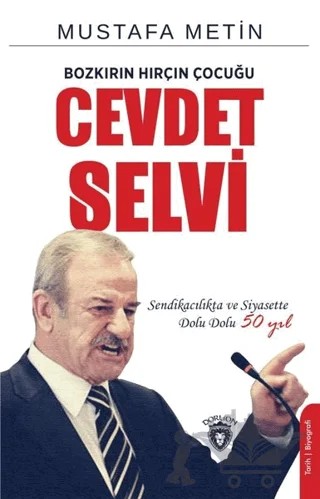 Bozkırın Hırçın Çocuğu Cevdet Selvi – Mustafa Metin – Dorlion Yayınları kitap kapağı