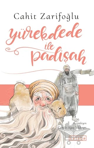 Yürekdede ile Padişah – Cahit Zarifoğlu – Ketebe Çocuk kitap kapağı