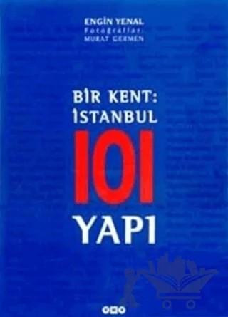 Bir Kent: İstanbul 101 Yapı – Engin Yenal – Yapı Kredi Yayınları kitap kapağı