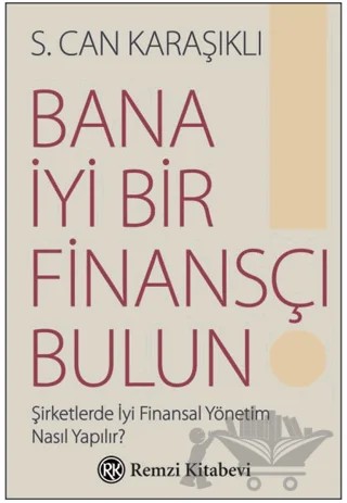 Bana İyi Bir Finansçı Bulun! – S. Can Karaşıklı – Remzi Kitabevi kitap kapağı