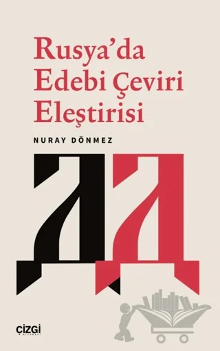 Rusya’da Edebi Çeviri Eleştirisi – Nuray Dönmez – Çizgi Kitabevi Yayınları kitap kapağı