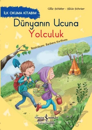 Dünyanın Ucuna Yolculuk – Cillie Schafer, Silvia Schröer – İş Bankası Kültür Yayınları kitap kapağı