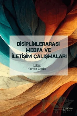 Disiplinlerarası Medya ve İletişim Çalışmaları – Meryem Serdar – Serüven Yayınevi kitap kapağı