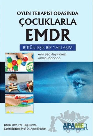 Oyun Terapisi Odasında Çocuklarla Emdr – Ann Beckley Forest, Annie Monaco – APAMER Psikoloji Yayınları kitap kapağı