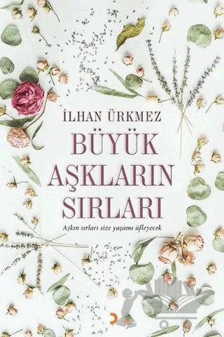 Büyük Aşkların Sırları – İlhan Ürkmez – Cinius Yayınları kitap kapağı